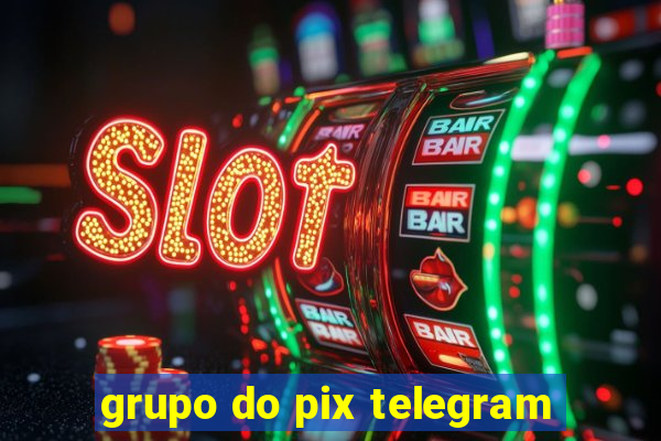 grupo do pix telegram